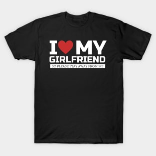 I Love My Girlfriend Funny Valentine Day Gifts For Boyfriend T-Shirt